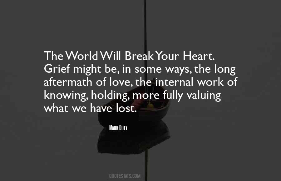 The World Will Break Your Heart Quotes #842321