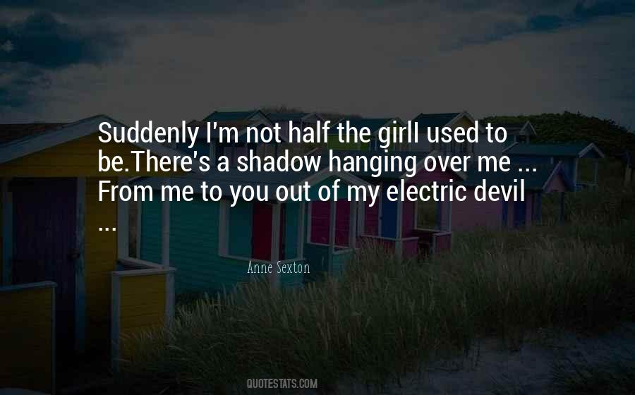 The Girl I Used To Be Quotes #744516