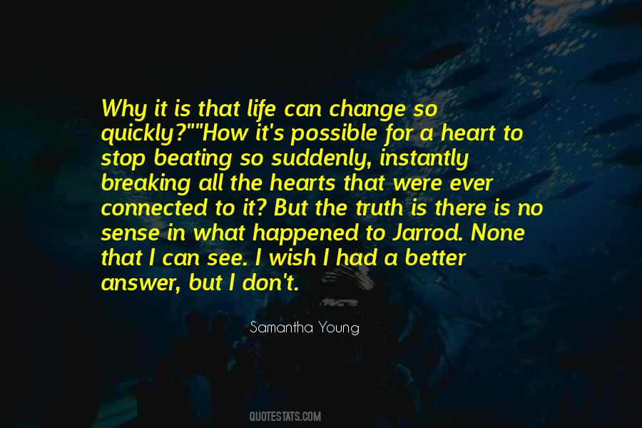 Life Can Change So Quickly Quotes #486716