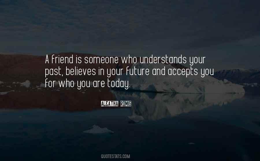Someone Who Understands Your Past Quotes #1793200