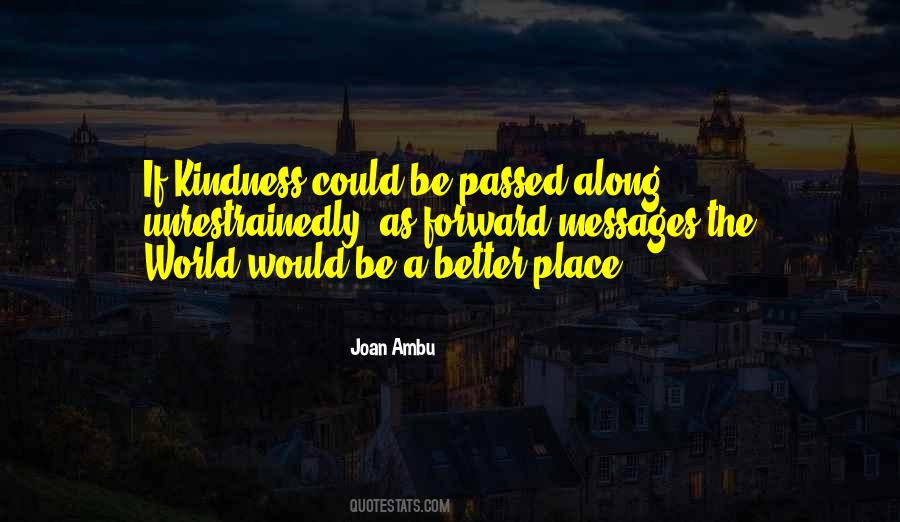 The World Would Be A Better Place Quotes #209643