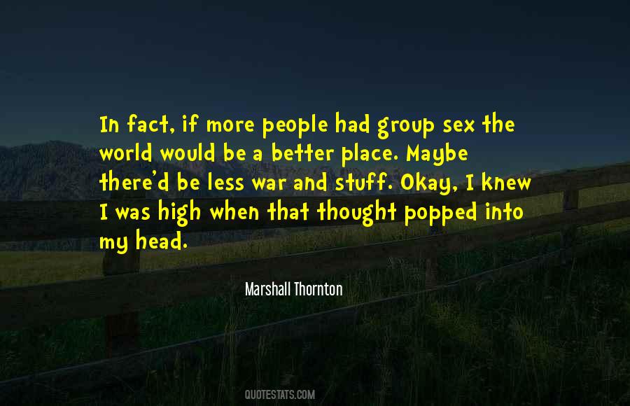 The World Would Be A Better Place Quotes #437011