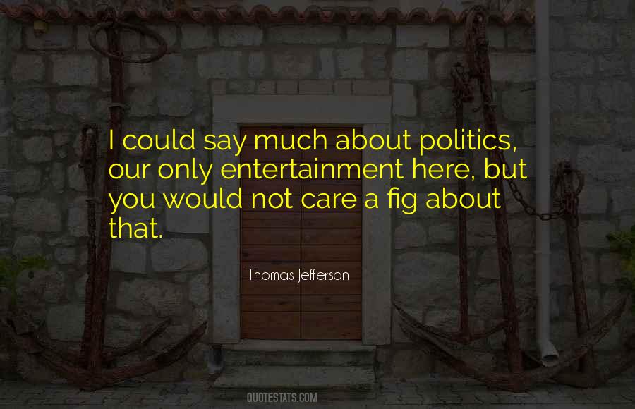 You Say You Care Quotes #810488