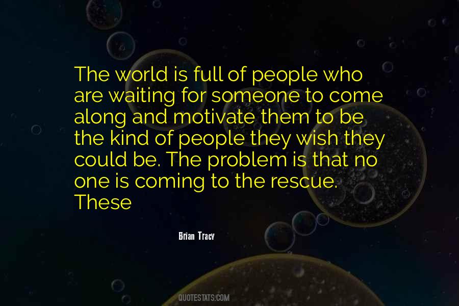 Waiting For Someone To Come Quotes #1079841
