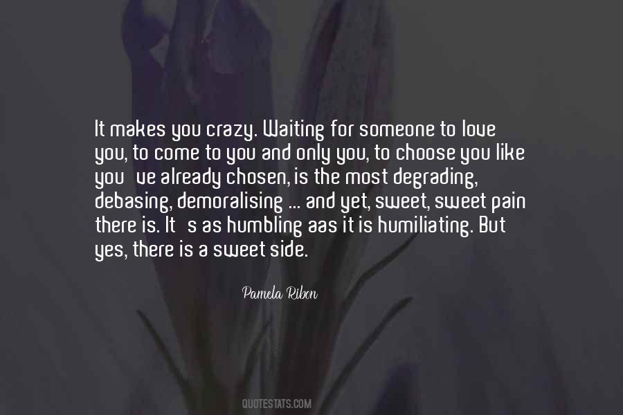 Waiting For Someone To Come Quotes #293416