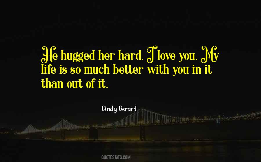 My Life Is Better With You In It Quotes #1367369