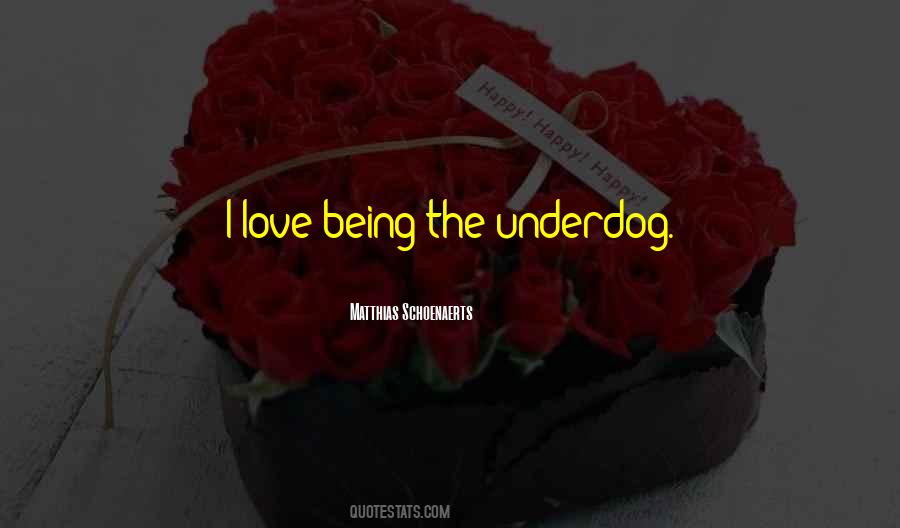 Being An Underdog Quotes #1308790