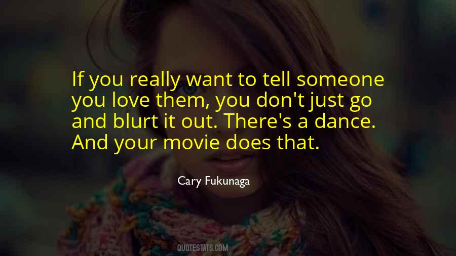 To Tell Someone You Love Them Quotes #1034822