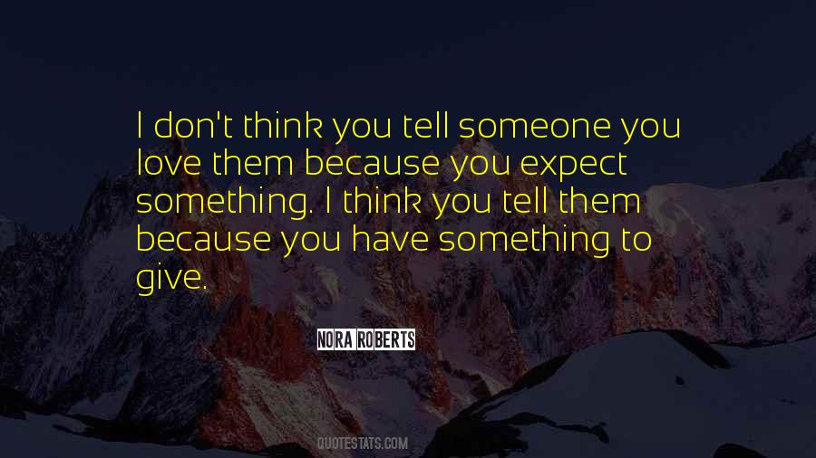 To Tell Someone You Love Them Quotes #851234