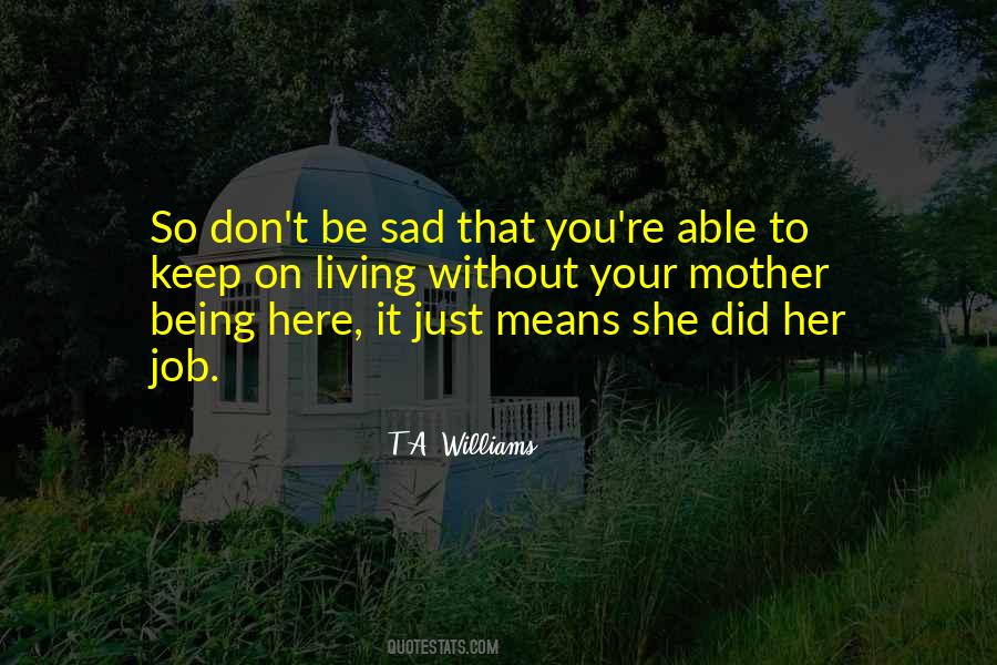 Sad Without You Quotes #1685937