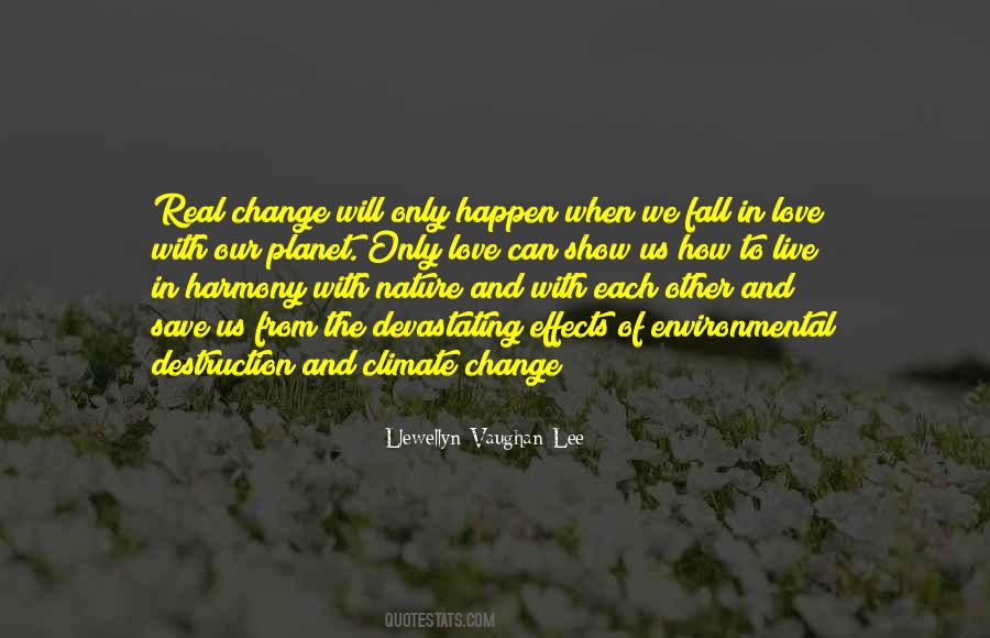 Nature Will Change Quotes #507850