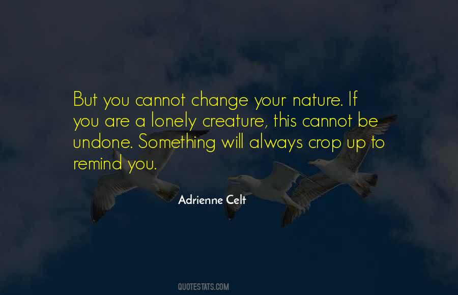 Nature Will Change Quotes #59942