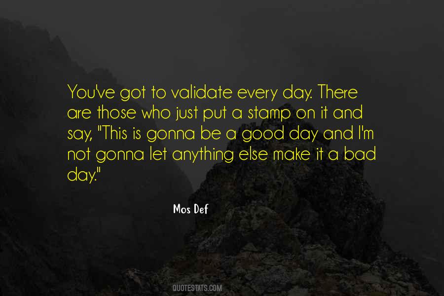 Not A Bad Day Quotes #190264