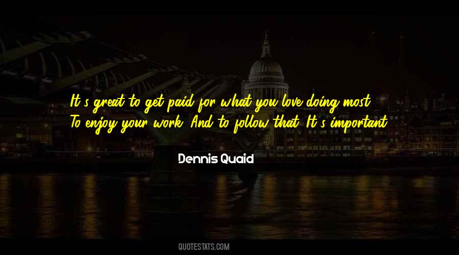 Get What You Work For Quotes #1723548