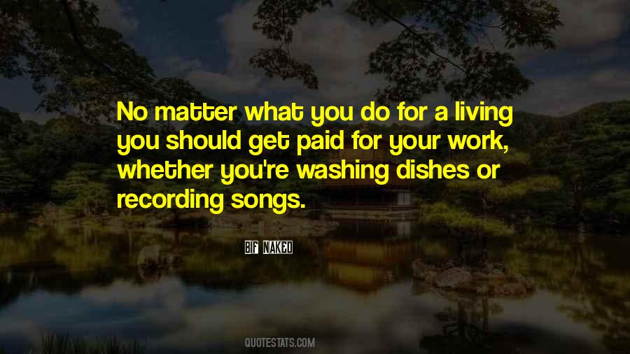 Get What You Work For Quotes #340944
