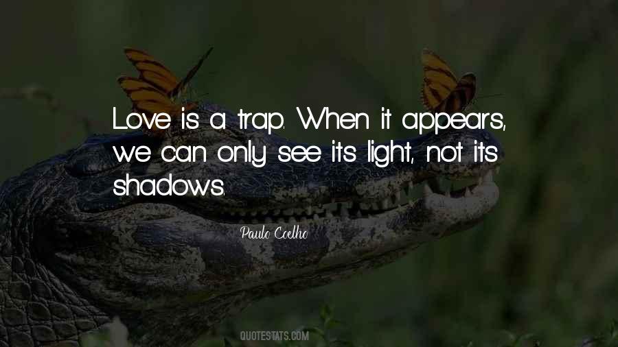 Quotes About Love Shadows #1606834