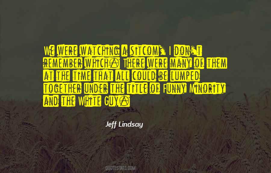 White Guy Quotes #1302877