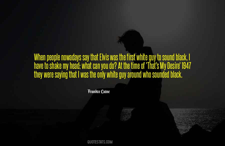 White Guy Quotes #913287