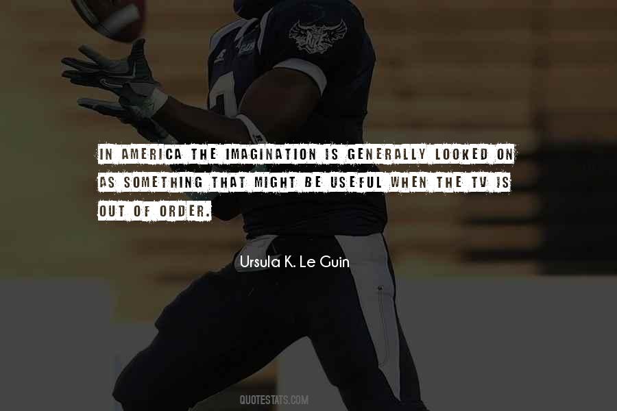 Out Of Imagination Quotes #584572