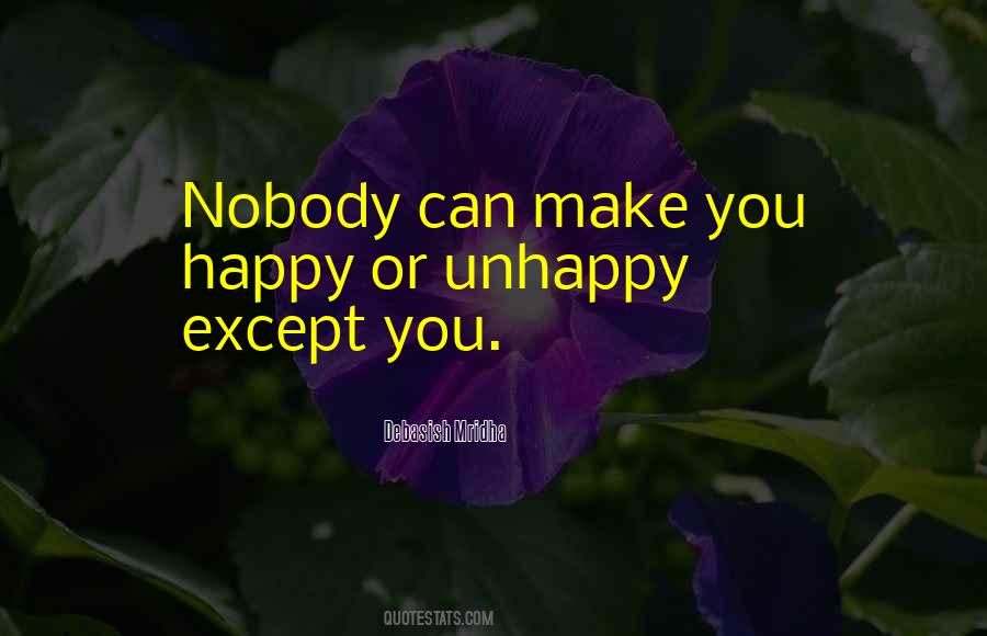 Nobody Can Make You Happy But Yourself Quotes #1246217
