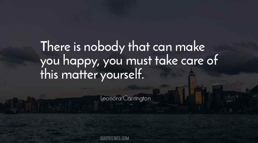 Nobody Can Make You Happy But Yourself Quotes #1562682
