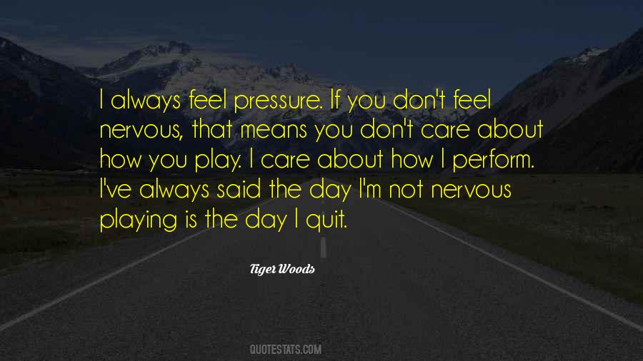 Feel The Pressure Quotes #1462550