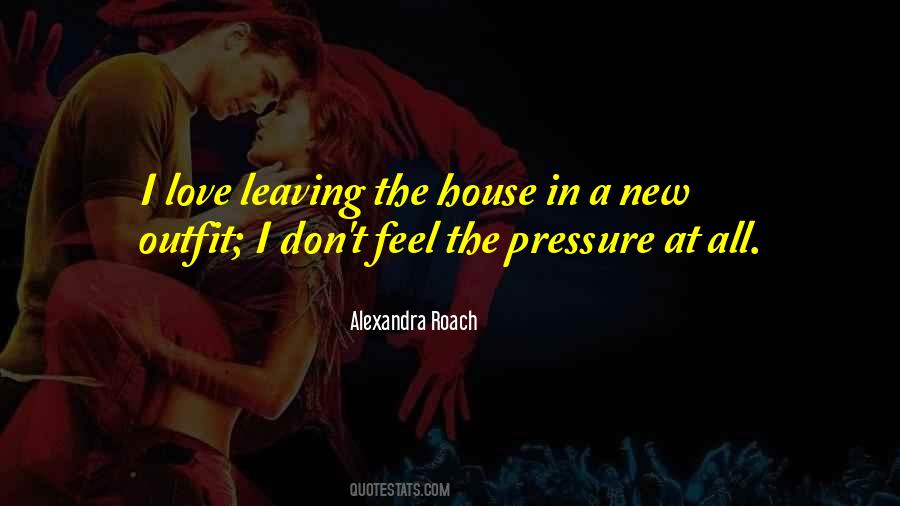 Feel The Pressure Quotes #235238