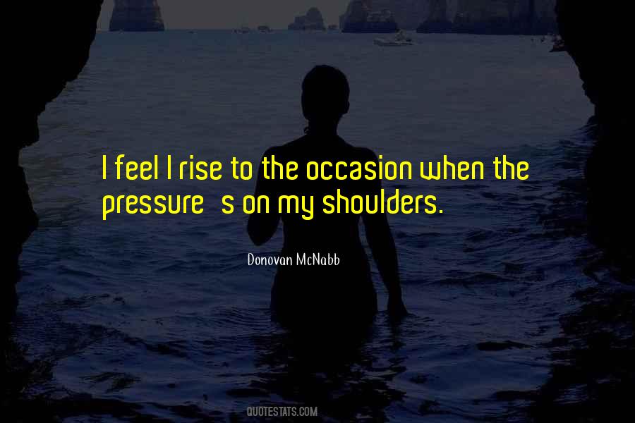 Feel The Pressure Quotes #688380