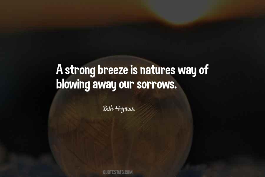 The Breeze Is Blowing Quotes #546131