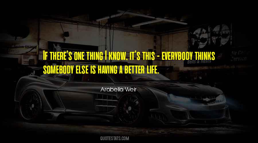 Quotes About Having A Better Life #1603171