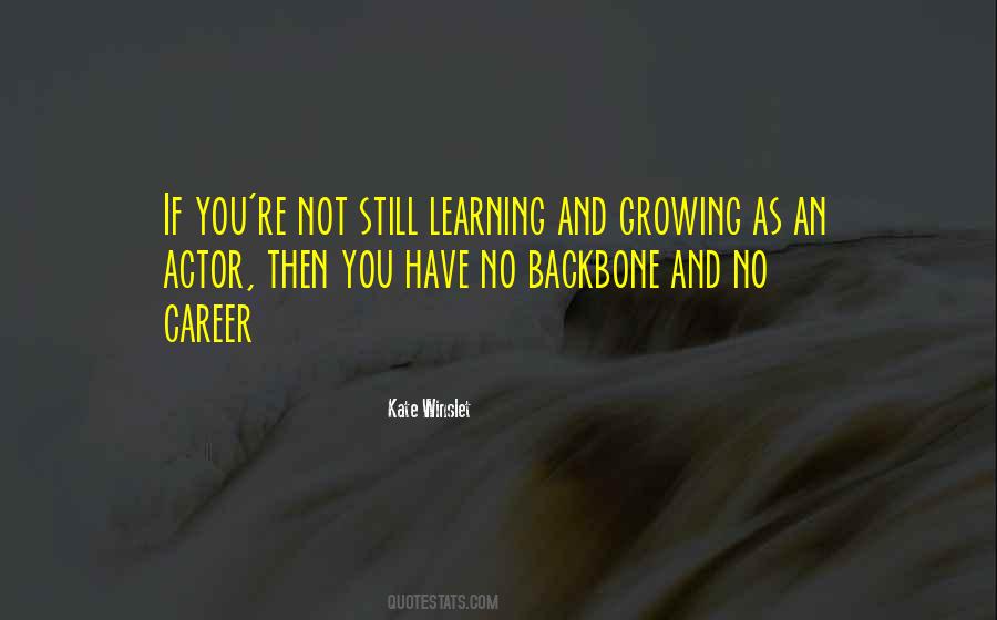 Growing Learning Quotes #1477008