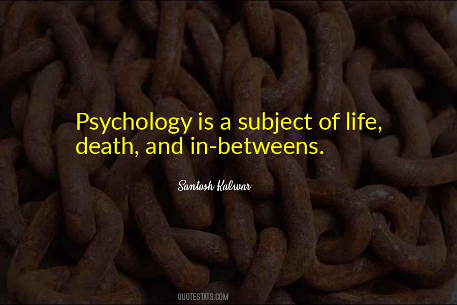 Life Psychology Quotes #444319