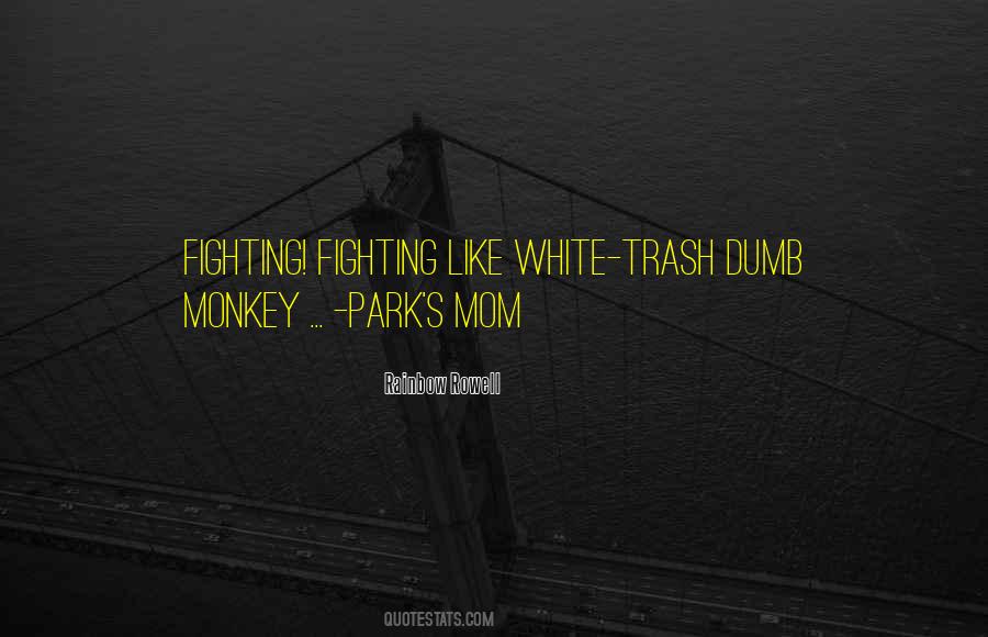 Out With The Trash Quotes #4179