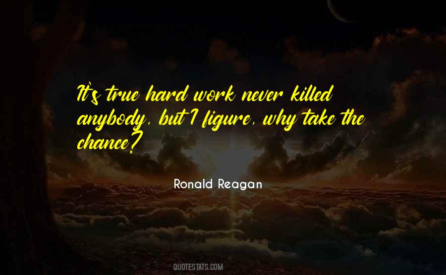 Why I Work Hard Quotes #1372834