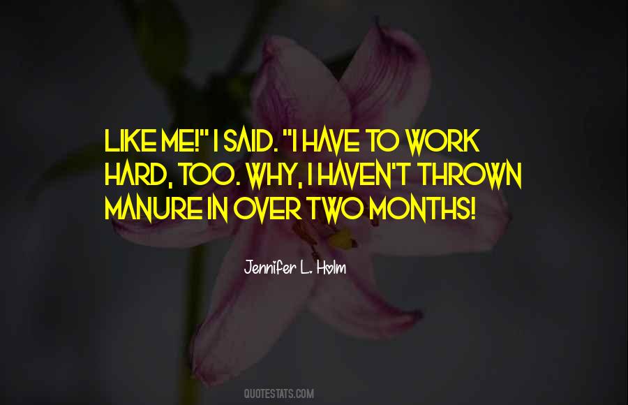 Why I Work Hard Quotes #1584324