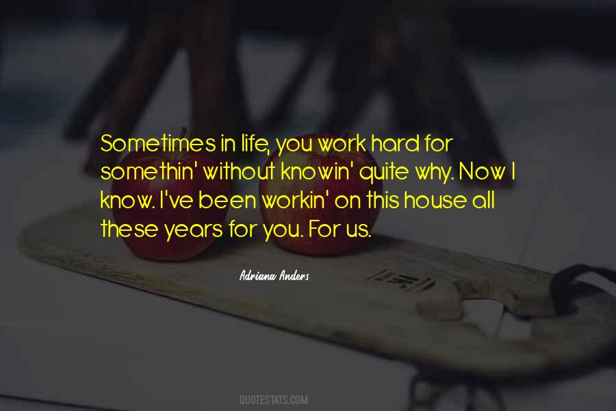 Why I Work Hard Quotes #383558