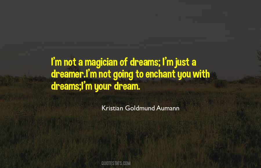 I M A Dreamer Quotes #237617