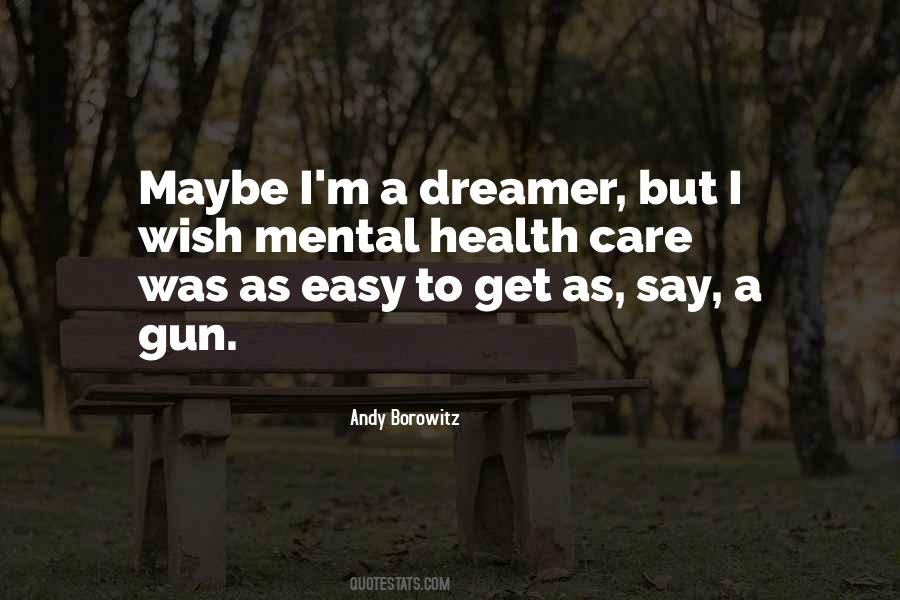 I M A Dreamer Quotes #543926