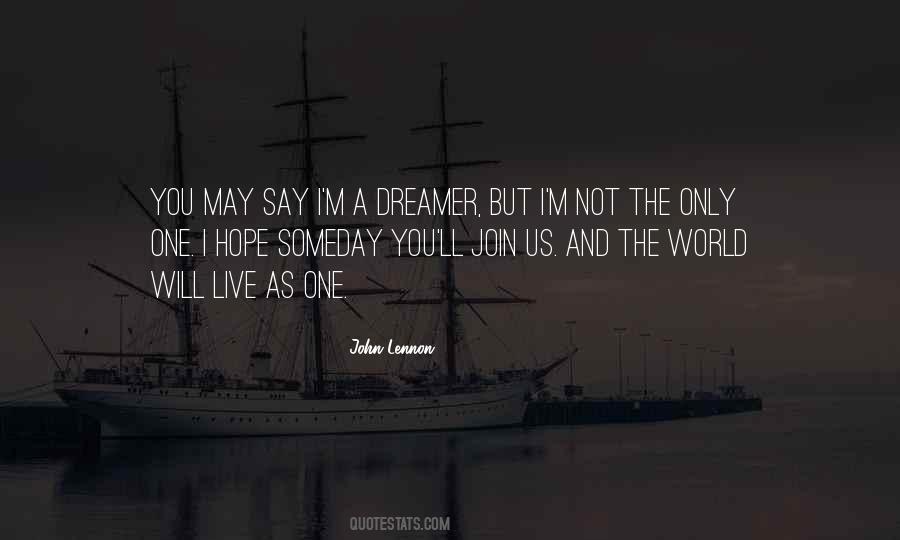 I M A Dreamer Quotes #913228