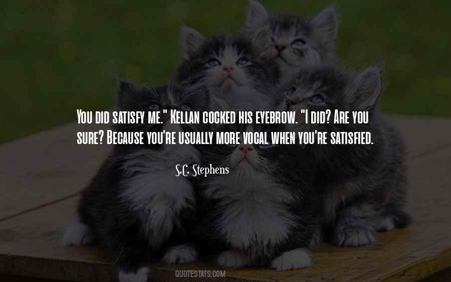 Are You Satisfied Quotes #1476368