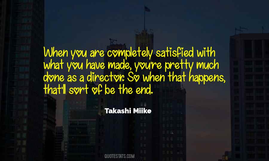 Are You Satisfied Quotes #768035