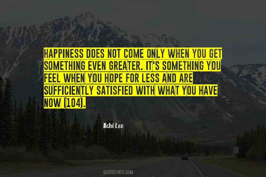 Are You Satisfied Quotes #777465