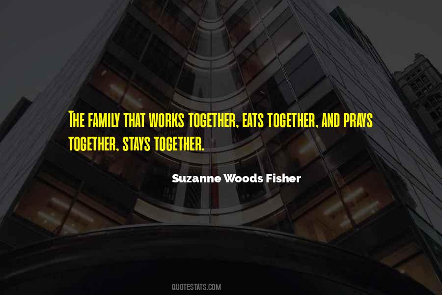 Family That Works Together Quotes #957815