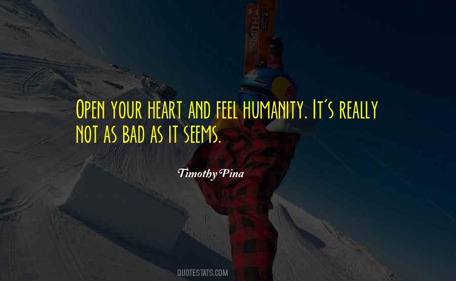 Not As Bad As It Seems Quotes #1010411