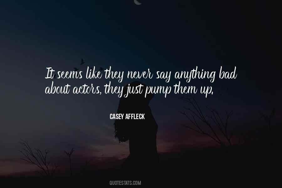 Not As Bad As It Seems Quotes #1560600