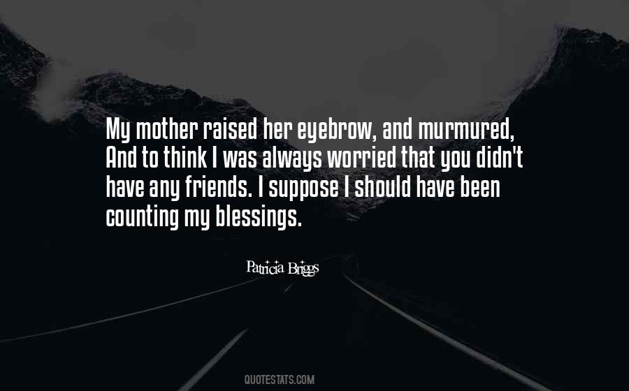 Friends Mother Quotes #1720200