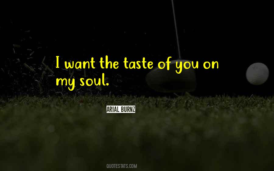 I Love The Taste Of You Quotes #1872749