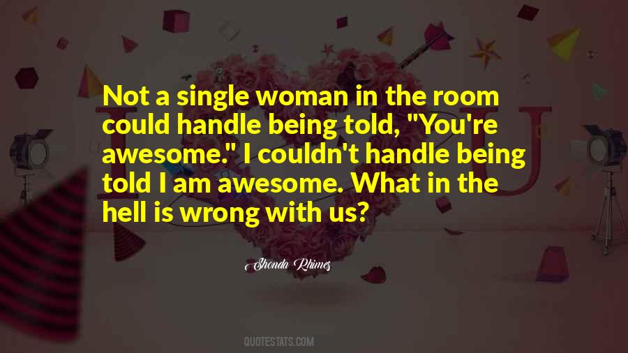 Nothing Wrong With Being Single Quotes #914015