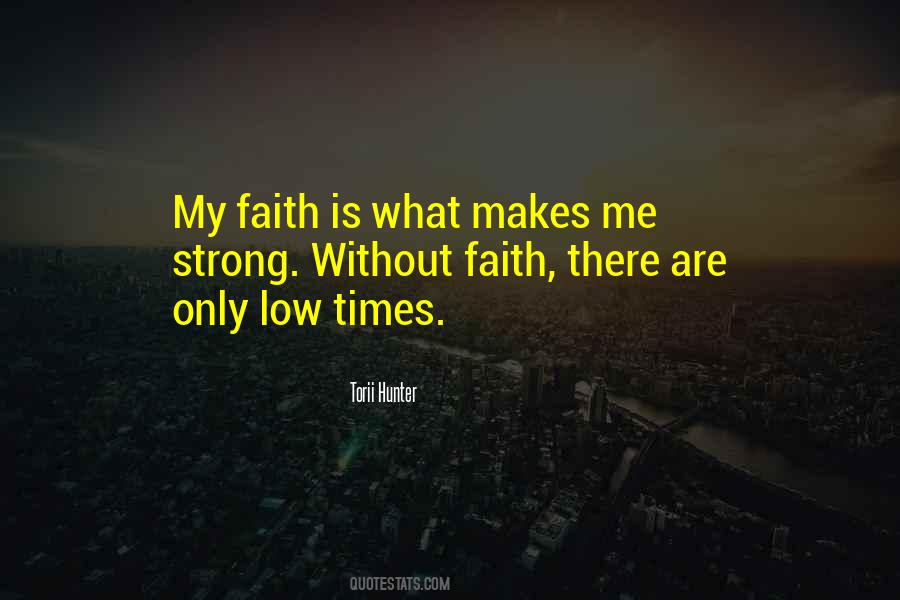 My Faith Is Strong Quotes #1623605