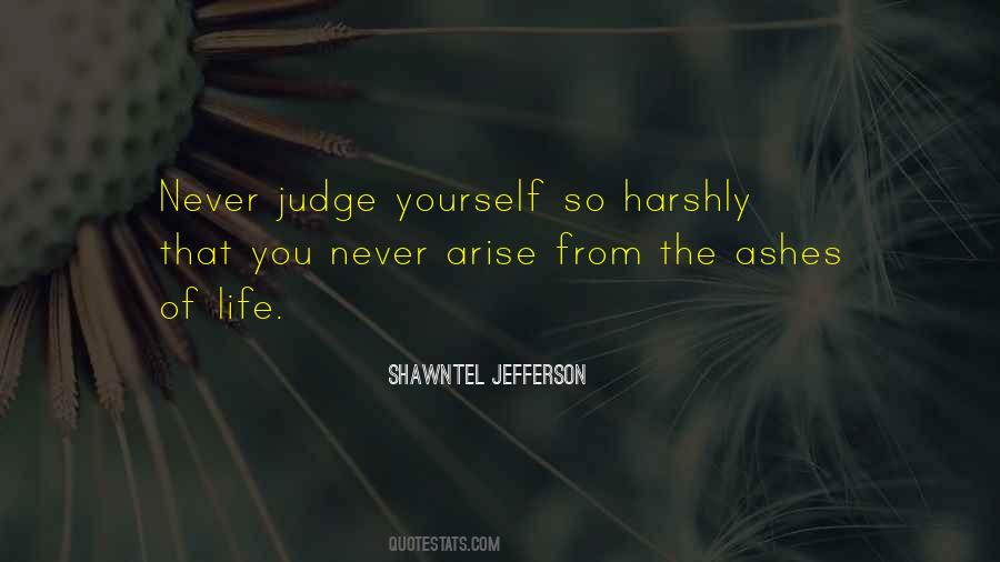 Judge Yourself Quotes #146182